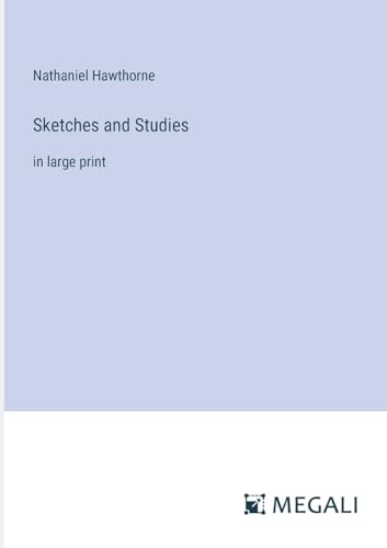 Sketches and Studies: in large print von Megali Verlag